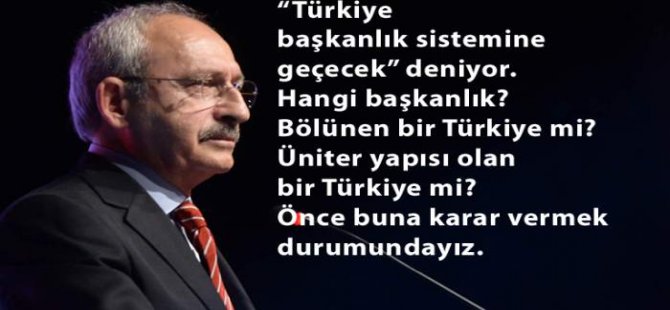 Kemal Kılıçdaroğlu: Türkiye'nin Bölünmesini İstemiyoruz