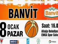 Aliağa Petkim'in Rakibi Banvit 